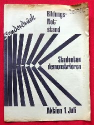 Drck, Gudrun; Ignaz Bender und Thomas Btow  Freiburger Studentenzeitung Sonderdruck zum 1. Juli 1965: Bildungsnotstand, Studenten demonstrieren Aktion 1. Juli 