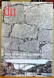 Coninx, Hans-Heinrich (Hg.)  DU April 2001 Nr. 715 (Zeitschrift fr Kultur) (Eduardo Souto Moura, Architekt. Und Porto baut) 