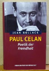 Bollack, Jean  Paul Celan (Poetik der Fremdheit. Aus dem Franz. von Werner Wgerbauer) 
