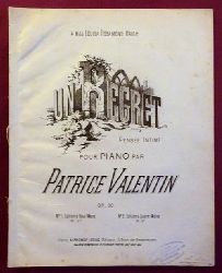 Valentin, Patrice  Un Regret. Pensee Intime pour Piano Op. 36 