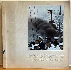 Buchartz, Max  Unsere Reichsmarine (Bilder aus dem Leben der Matrosen). Sammelbilderalbum mit ber 200 Bildern (komplett) 