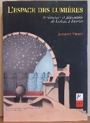 Vidler, Anthony  L`Espace des Lumieres (Architecture et Philosophie de Ledoux a Fourier) 