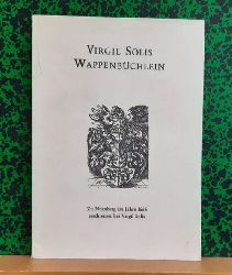 Virgil Solis  Wappenbchlein (1555) (Zum 12. internationalen Kongre fr genealogische und heraldische Wissenschaften neu herausgegeben) 