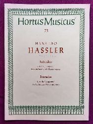 Hassler, Hans Leo  Intraden aus dem "Lustgarten" fr sechs Streich- oder Blasinstrumente (Intradas from the "Lustgarten" for six String or Wind Instruments) 