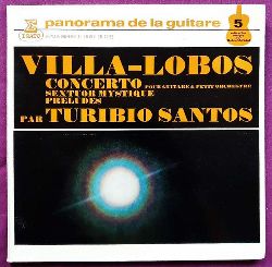 Santos, Turibio  Villa-Lobos Concerto pour Guitare & Petit Orchestre. Sextuor Mystique Preludes (LP 33 U/min.) 