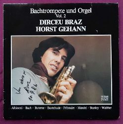Braz, Dirceu und Horst Gehann  Bachtrompete und Orgel Vol. 2 (Albinoni, Bach, Buterne, Buxtehude, Friboulet, Hndel, Stanley, Walther) (LP 33 U/min.) 