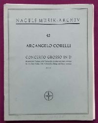 Corelli, Archangelo (1653-1713)  Concerto Grosso in D; Op. 6 Nr. 1 fr zwei Solo-Violinen, Solo-Violoncello, Streicher und Basso continuo (Hg. Th. W. Werner) 