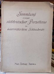 Helbing  Katalog einer Sammlung vorwiegend sddeutscher Porzellane aus sterreichischem Schlobesitz (Auktion in der Galerie Helbing in Mnchen. Freitag, den 26. Mai 1911) 