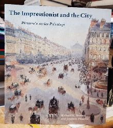 Brettell, Richard  The Impressionist and the City (Pissarro