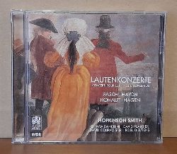 Smith, Hopkinson (Luth)  Lautenkonzerte / Concerti pour Luth / Lute Concertos (Fasch, Haydn, Kohaut, Hagen - mit Chiara Banchini, David Plantier, David Courvoisier, Roel Dieltiens) 