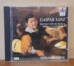 Smith, Hopkinson (Luth)  Gaspar Sanz. Instruccion de Musica sobre la Guitarra Espanola 