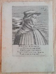 Zwingli, Ulrich  Holzschnitt Hulricus Zvinglius (Portrait of Ulrich Zwingli.  illustration to Jacob Verheiden