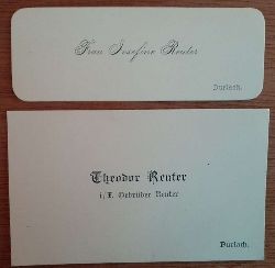 Reuter, Theodor + Josefine  Visitenkarte des Theodor und der Josefine Reuter (Gebr. Reuter, Durlach) 