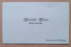Pfeifer, Berthold  Visitenkarte des Berthold Pfeifer. Maurermeister, Karlsruhe-Mhlburg 