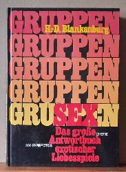 Blankenburg, Hans-Dieter  Gruppensex (Das groe Antwortbuch exotischer Liebesspiele) 