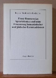 Burkhardt-Riedmiller, Regina  Franz Rosenzweigs Sprachdenken und seine Erneuerung humanistischer und jdischer Lerntraditionen 