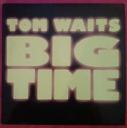 Waits, Tom  Big Time LP 33 1/3 RPM 