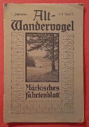 Paulick, Bernhard (Verantw.)  Alt-Wandervogel 4. Jahrgang 1913 Heft 5 (Mrkisches Fahrtenblatt) 
