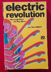 Palmer, Tony  electric revolution (Die Inside Story der Pop-Stars) 