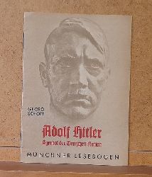 Schott, Georg und Walter (Hg.) Schmidkunz  Adolf Hitler (Symbol der Deutschen Nation) 