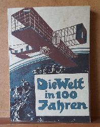 Brehmer, Arthur (Hg.)  Die Welt in hundert (100) Jahren 