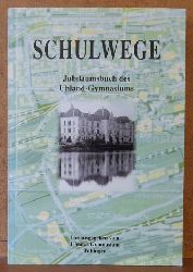 Uhland-Gymnasium  Schulwege (Jubilumsbuch des Uhland-Gymnasiums Tbingen) 