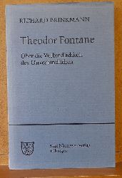 Brinkmann, Richard  Theodor Fontane (ber die Verbindlichkeit des Unverbindlichen) 