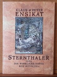 Ensikat, Klaus und Peter Ensikat  Sternthaler oder Die wirkliche Natur des Menschen 