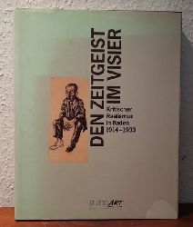 Mck, Hans-Dieter  Den Zeitgeist im Visier (Kritischer Realismus in Baden 1914-1933. Georg Scholz, Karl Hubbuch, Wilhelm Schnarrenberger, Hanna Nagel) 
