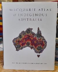 Arthur, Bill und Morphy Frances  Macquarie Atlas of Indigenous Australia (Culture and Society through Space and Time) 