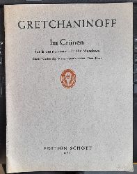 Gretchaninoff, Alexander  Im Grnen (Sur la Prairie verte. In the Meadows. Zehn Kinderstcke fr Piano 4ms (vierhndig) Opus 99) 