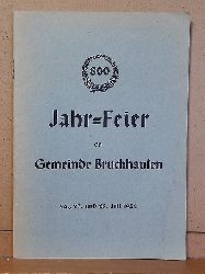   800 Jahr-Feier der Gemeinde Bruchhausen am 26., 27. und 28. Juli 1952 verbunden mit Schulhauseinweihung, Treffen der Heimatvertriebenen und historischem Festzug 