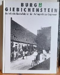 Staatliche Galerie Moritzburg  Burg Giebichenstein (Die hallesche Kunstschule von den Anfngen bis zur Gegenwart) 