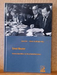 Reif, Heinz und Moritz Feichtinger  Ernst Reuter (Kommunalpolitiker und Gesellschaftsreformer 1921-1953) 