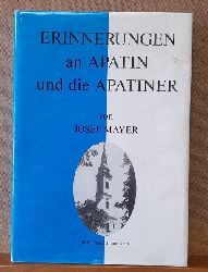 Mayer, Josef  Erinnerungen an Apatin und die Apatiner (Heimatbuch der grten donaudeutschen Gemeinde) 