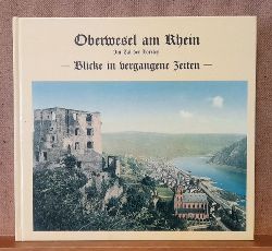 Hausknecht, Josef  Oberwesel am Rhein. Im Tal der Loreley - Blicke in vergangene Zeiten (Ein Heimatbuch) 
