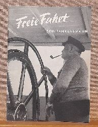 Fhren, Franz  Freie Fahrt dem Fahrensmann (i.A. des Schiffahrtsverbandes fr das westdeutsche Kanalgebiet) 