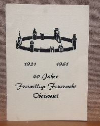 Castor, W. und J. Friedsam  Festschrift zum 40jhrigen Bestehen 1921-1961 der Freiwilligen Feuerwehr der Stadt Oberwesel am Rhein am 12., 13. und 14. August 1961 