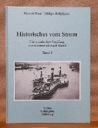 Boos, Richard und Rdiger Krpfganz  Historisches vom Strom Band I (Ein nautischer Streifzug von Emmerich nach Basel) 