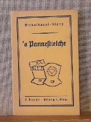 Bickelhaupt, Greta und Wilhelm Glenz  `s Pannestielche (Eine Erzhlung aus dem Odenwald in 2 Teilen) 