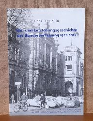 Klein, Hans HUgo  Vor- und Entstehungsgeschichte des Bundesverfassungsgerichts 