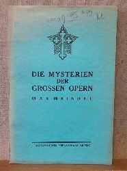 Heindel, Max  Die Mysterien der Grossen Opern (a.d. Englischen v. Anni Vollbehr) 