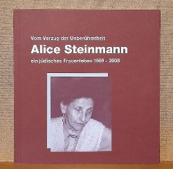 Stadt Arnsberg  Vom Vorzug der Unberühmtheit (Alice Steinmann ein jüdisches Frauenleben 1908-2008) 