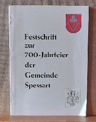   Festschrift zur 700-Jahrfeier der Gemeinde Spessart (Spessarter Ortsjubilum 3. bis 5. September 1966) 