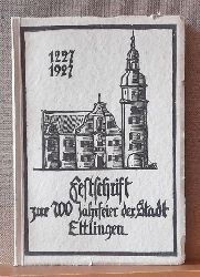 Pfeuffer, C. (Geleitwort)  Ettlingen einst und jetzt 1227 bis 1927 (Eine Festgabe zum 700jhrigen Stadtjubilum) 