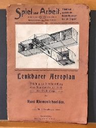 Riemenschneider, Kurt  Lenkbarer Aeroplan (Anleitung zur Selbstherstellung eines Flugapparates als Gleit- oder Drachenflieger) 