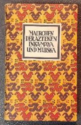 Krickeberg, Walter  Mrchen der Azteken und Inkaperuaner, Maya und Muiska 