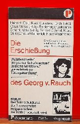 Bll, Heinrich; Rudi Dutschke und Erich Fried u.a.  Die Erschieung des Georg v. Rauch 