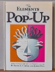 Carter, David A. und James Diaz  The Elements of Pop-Up (A Pop-Up Book for Aspiring Paper Engineers) 