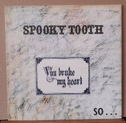Spooky Tooth  You Broke my Heart. So I busted your Jaw (Lp 33 1/3 UpM) 